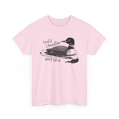 Stupid Canadian Wolf Bird T-Shirt/Sweatshirt/Hoodie