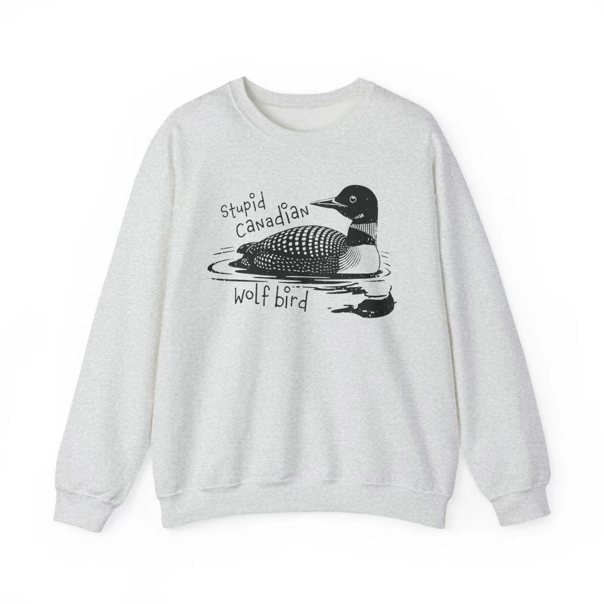 Stupid Canadian Wolf Bird T-Shirt/Sweatshirt/Hoodie