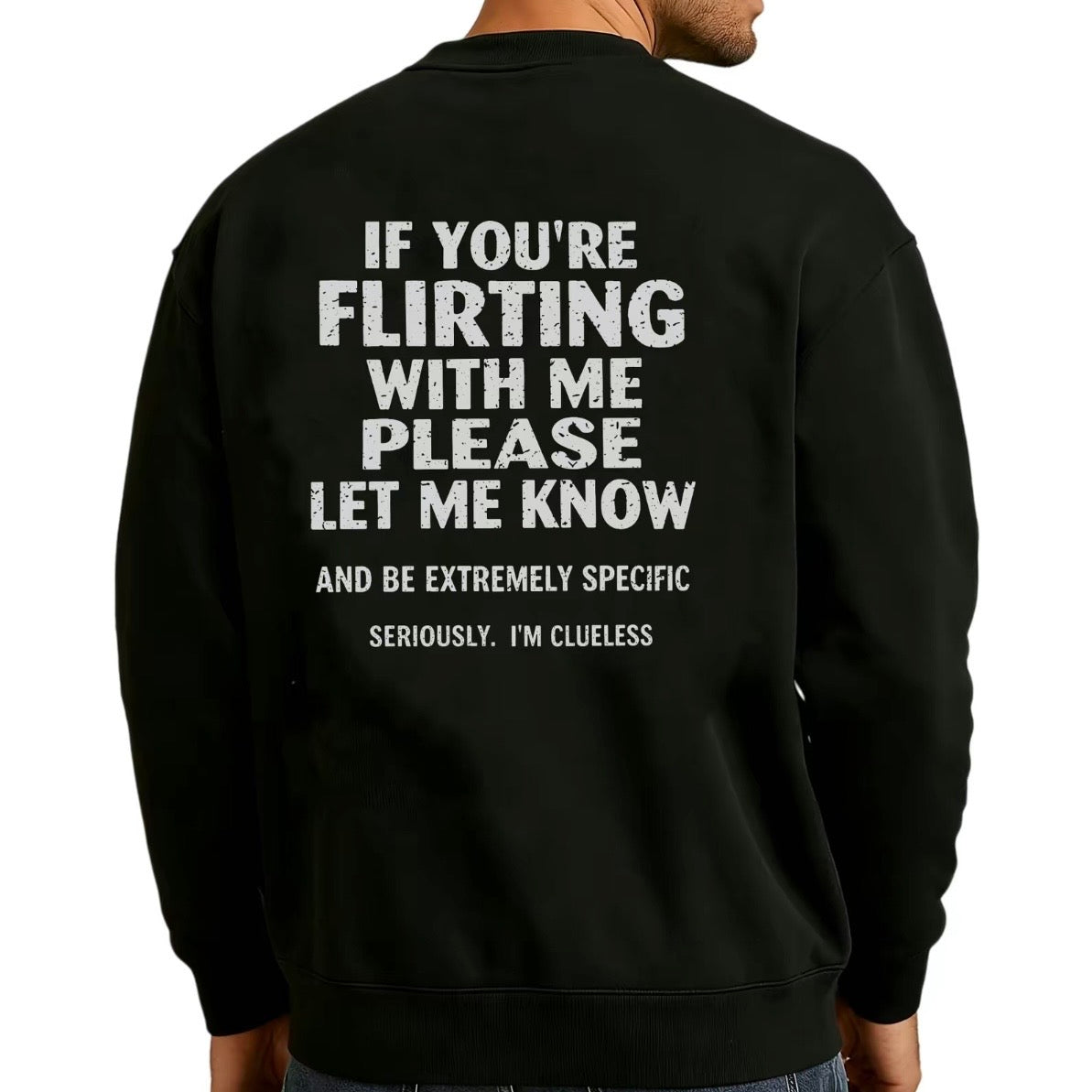 If You're Flirting With Me Please Let Me Know T-Shirt/Sweatshirt/Hoodie