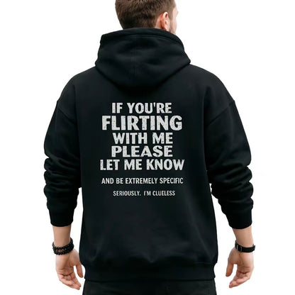 If You're Flirting With Me Please Let Me Know T-Shirt/Sweatshirt/Hoodie
