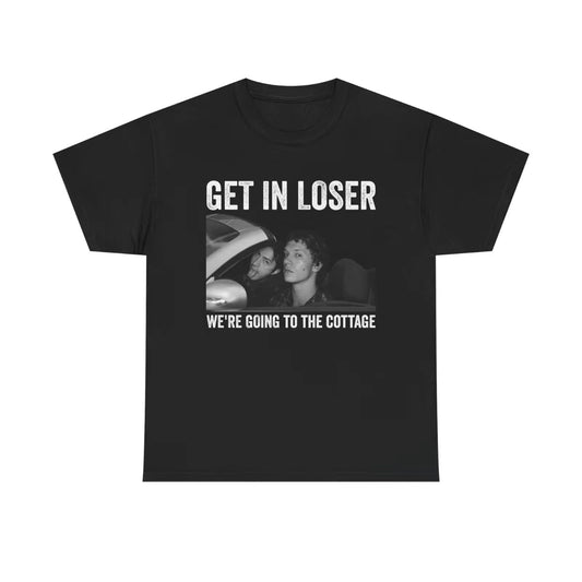 Get In Loser We're Going To The Cottage T-Shirt/Sweatshirt/Hoodie