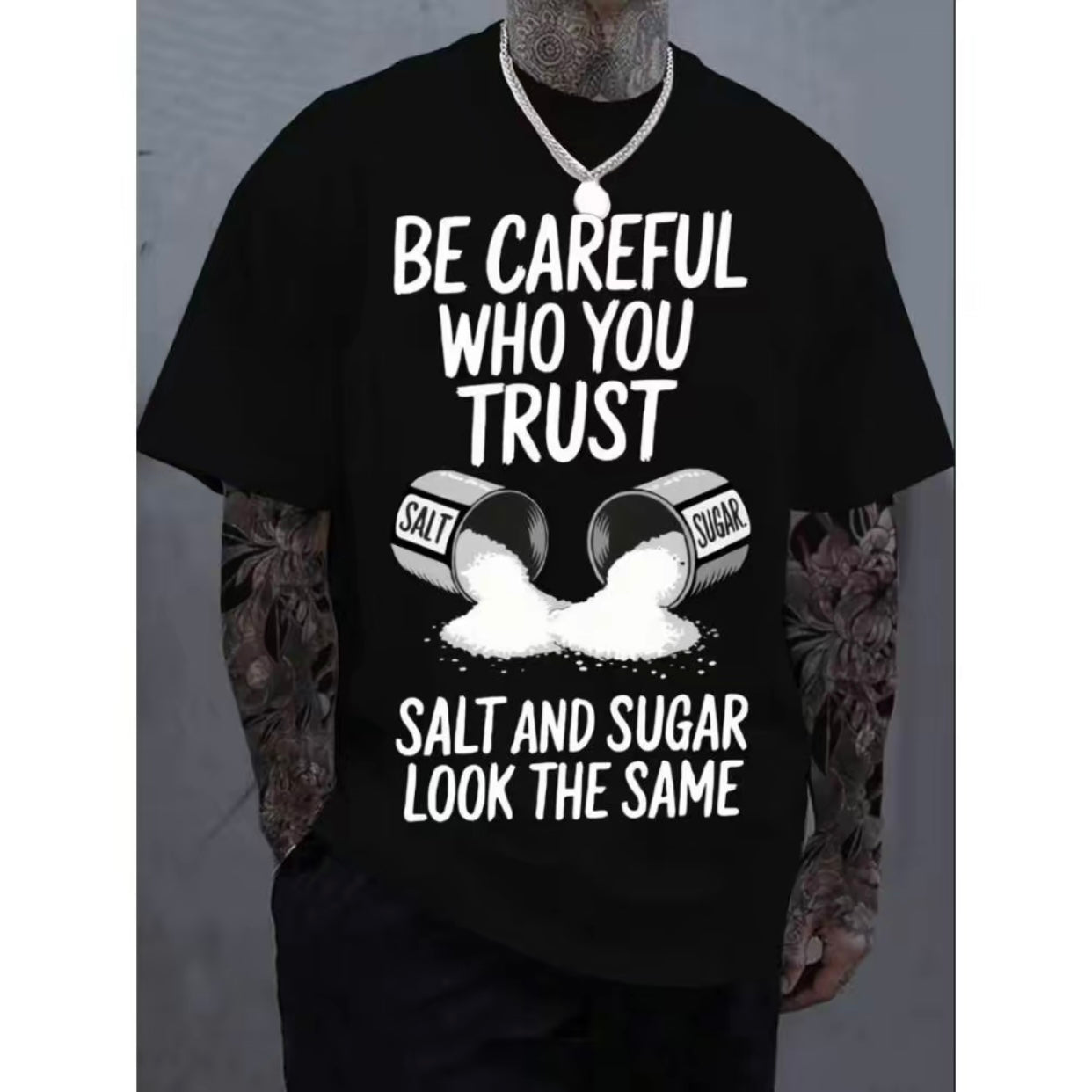 Be Careful Who You Trust, Salt & Sugar Look The Same T-Shirt/Sweatshirt/Hoodie