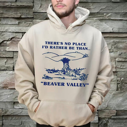 There is No Place I'd Rather be Than Beaver Valley Funny T-Shirt/Sweatshirt/Hoodie