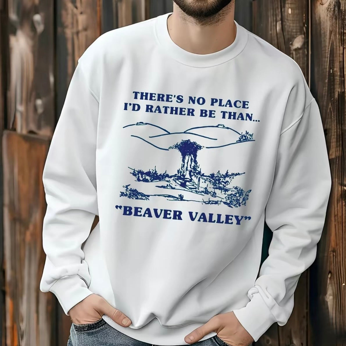 There is No Place I'd Rather be Than Beaver Valley Funny T-Shirt/Sweatshirt/Hoodie