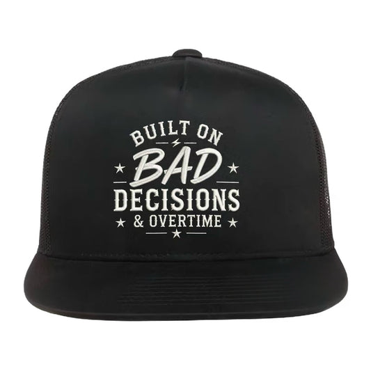Built On Bad Decisions Overtime Embroidered Hat