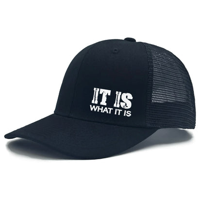 It Is What It Is Trucker Hat