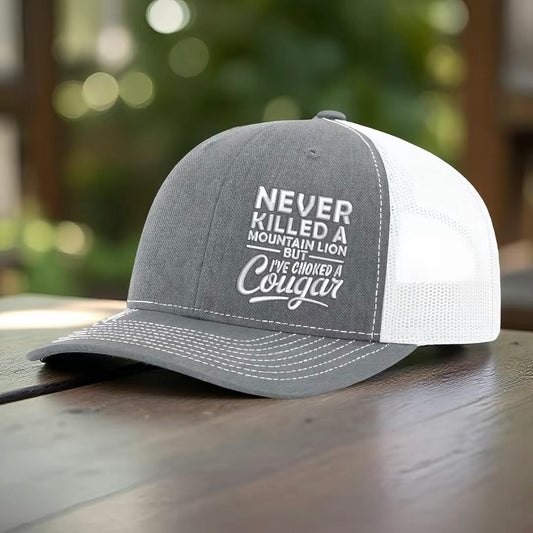 Never Killed A Mountain Lion Embroidered Hat