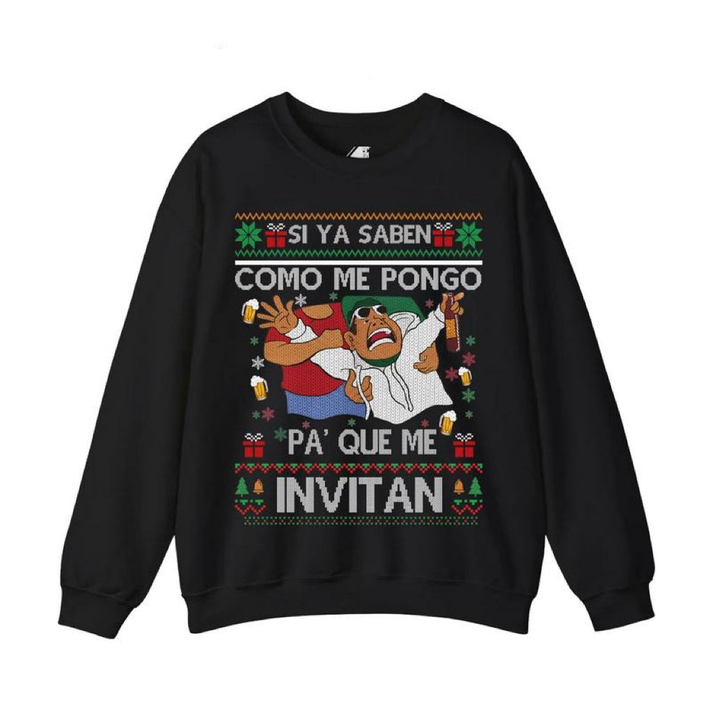 Si Ya Saben Cómo Me Pongo, Pa’ Qué Me Invitan Funny T-Shirt/Sweatshirt/Hoodie