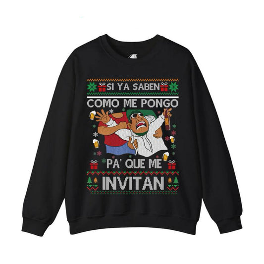 Si Ya Saben Cómo Me Pongo, Pa’ Qué Me Invitan Funny T-Shirt/Sweatshirt/Hoodie