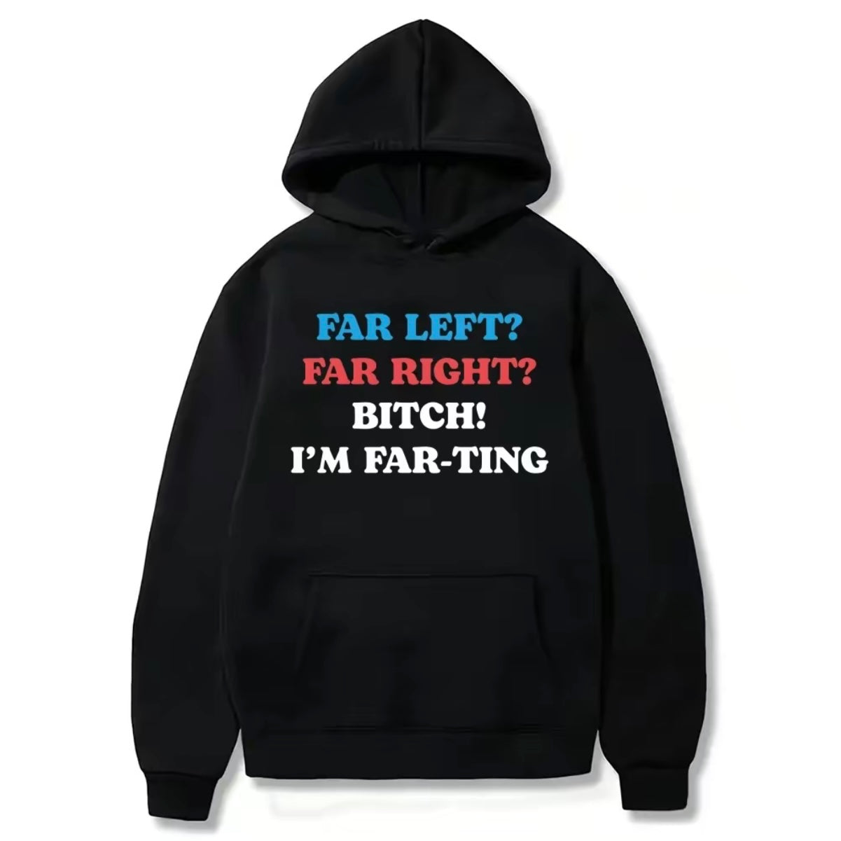 Far Left Far Right I'm Farting Funny T-Shirt/Sweatshirt/Hoodie