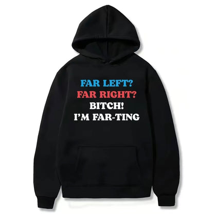 Far Left Far Right I'm Farting Funny T-Shirt/Sweatshirt/Hoodie
