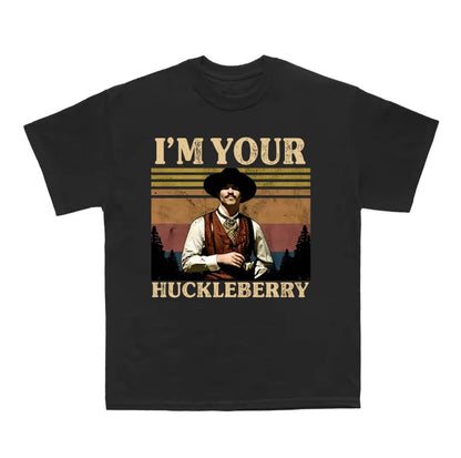 I'm Your Huckleberry Val Kilmer T-Shirt/Sweatshirt/Hoodie