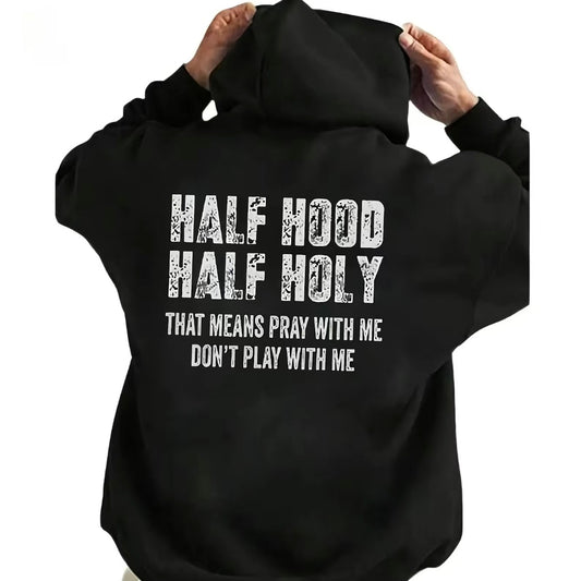 Half Hood Half Holy Pray With Me Don't Play With Me T-Shirt/Sweatshirt/Hoodie