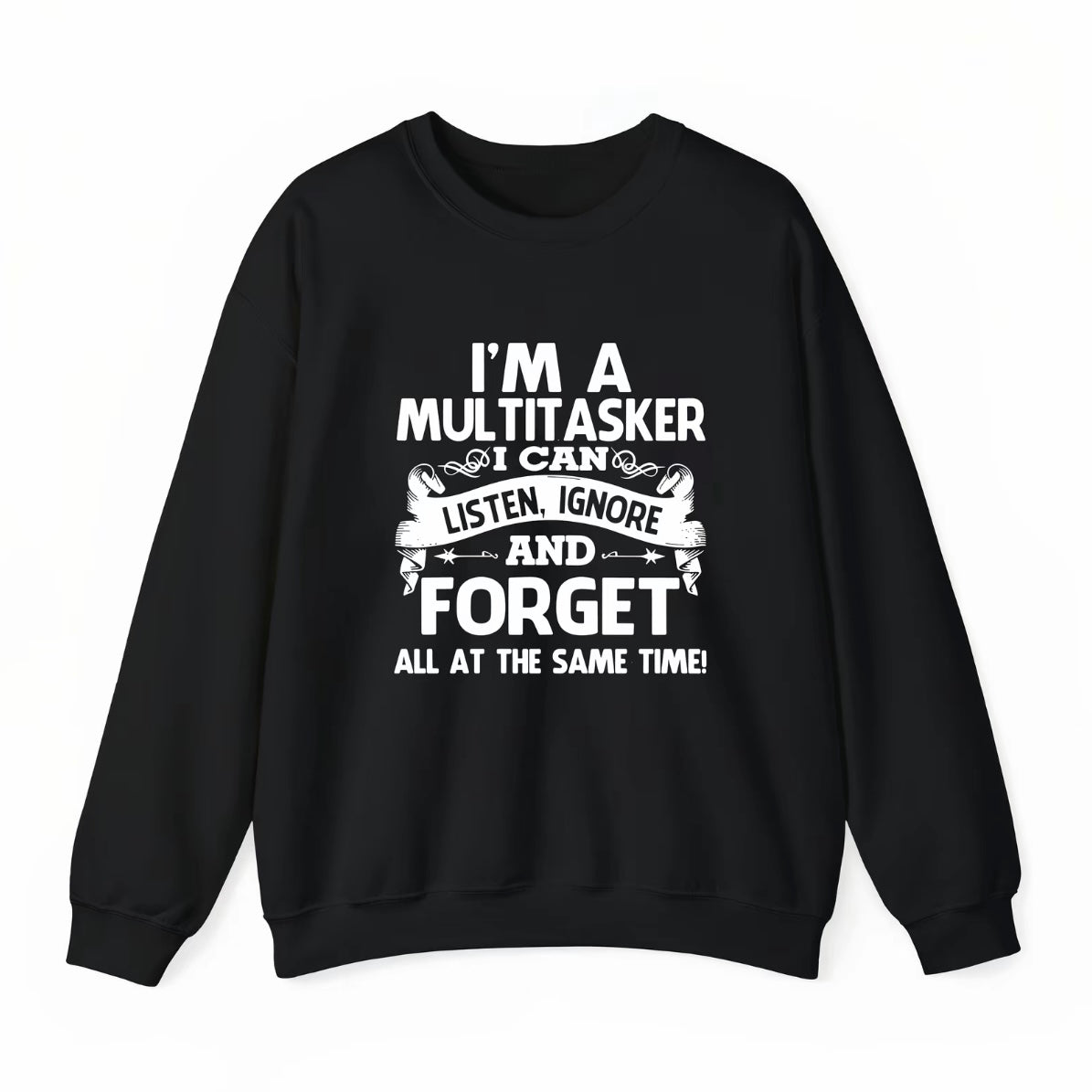I'm a Multitasker Funny Quote T-Shirt/Sweatshirt/Hoodie