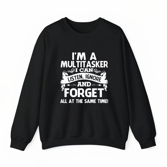 I'm a Multitasker Funny Quote T-Shirt/Sweatshirt/Hoodie