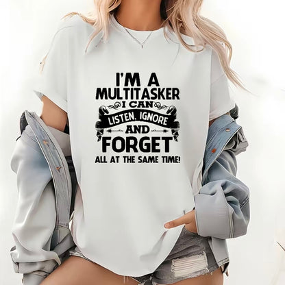 I'm a Multitasker Funny Quote T-Shirt/Sweatshirt/Hoodie