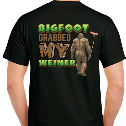 Bigfoot Grabbed My Weiner Funny T-Shirt/Sweatshirt/Hoodie