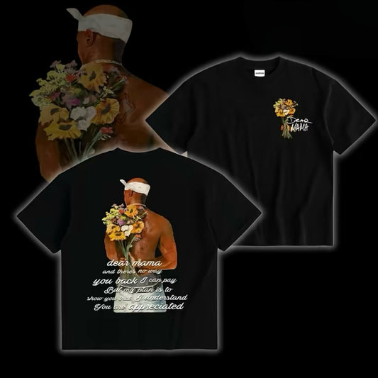 Dear Mama Tupac Mother's Day T-Shirt/Sweatshirt/Hoodie
