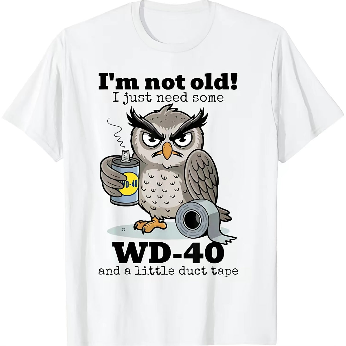 Owl I'm Not Old I Just Need Some T-Shirt/Sweatshirt/Hoodie