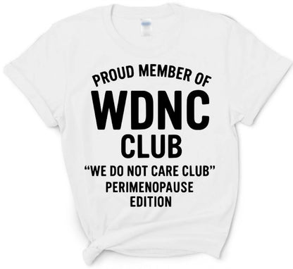 WDNC Club: Perimenopause Edition T-Shirt/Sweatshirt/Hoodie