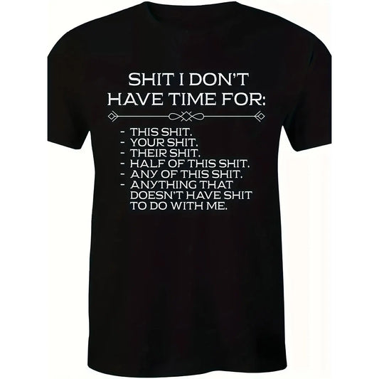 Sh*t I Don't Have Time For T-Shirt/Sweatshirt/Hoodie