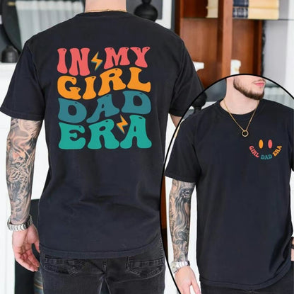 In My Girl Dad Era T-Shirt/Sweatshirt/Hoodie