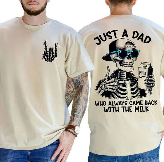 Just A Dad Who Came Back With The Milk Skeleton T-Shirt/Sweatshirt/Hoodie