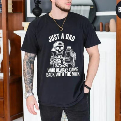 Just A Dad Who Came Back With The Milk Skeleton T-Shirt/Sweatshirt/Hoodie