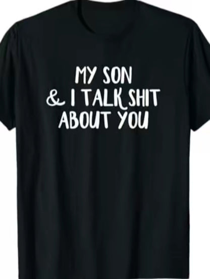 My Daughter And I Talk Sh!t About You Funny T-Shirt/Sweatshirt/Hoodie