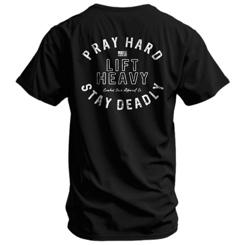 Pray Hard Lift Heavy Stay Deadly T-Shirt/Sweatshirt/Hoodie