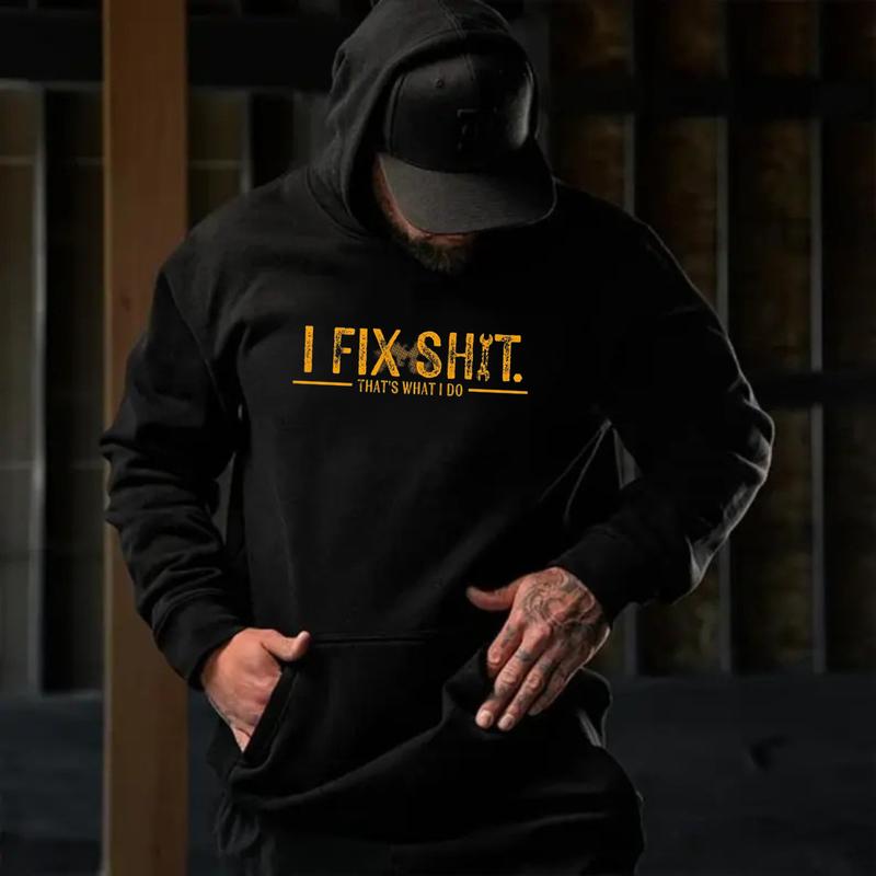 I Fix Sh*t That's What I Do Funny T-Shirt/Sweatshirt/Hoodie