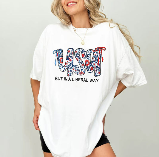 USA But In A Liberal Way 4th Of July T-Shirt/Sweatshirt/Hoodie