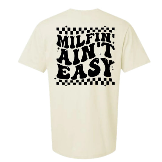 MILF'N AINT EASY T-Shirt/Sweatshirt/Hoodie