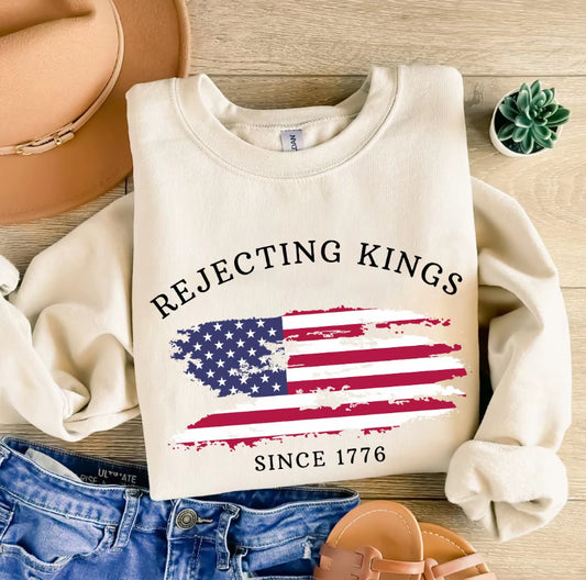 Rejecting Kings Since 1776 T-Shirt/Sweatshirt/Hoodie