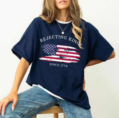 Rejecting Kings Since 1776 T-Shirt/Sweatshirt/Hoodie