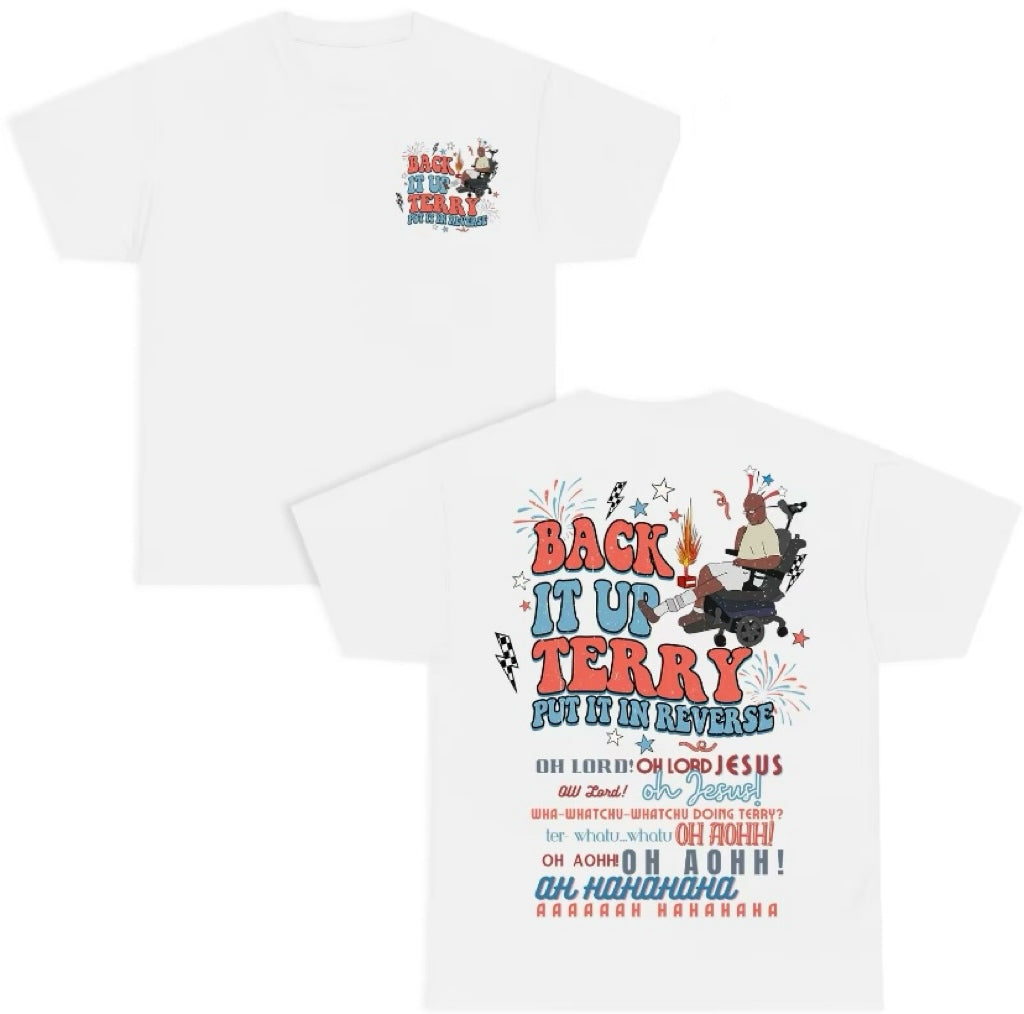 Back It Up Terry 4th Of July T-Shirt/Sweatshirt/Hoodie