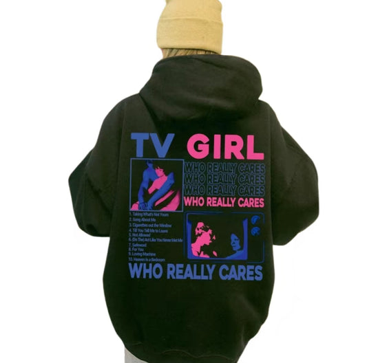 TV GIRL WHO REALLY CARES T-Shirt/Sweatshirt/Hoodie
