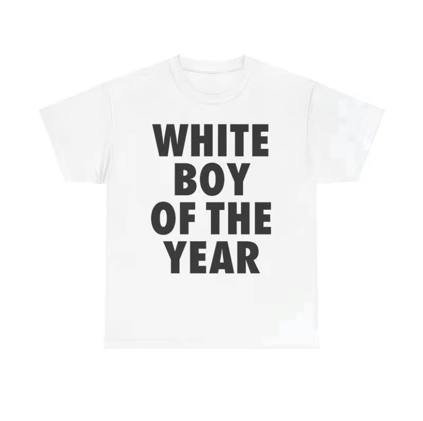 WHITE BOY OF THE YEAR T-Shirt/Sweatshirt/Hoodie