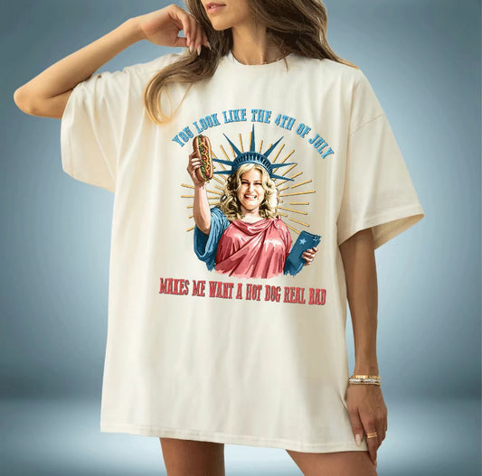 You Look Like The 4th Of July T-Shirt/Sweatshirt/Hoodie