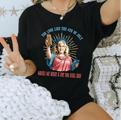 You Look Like The 4th Of July T-Shirt/Sweatshirt/Hoodie