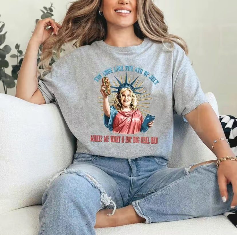 You Look Like The 4th Of July T-Shirt/Sweatshirt/Hoodie
